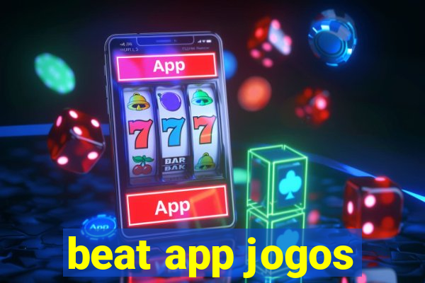 beat app jogos